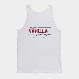 Make Vanilla Great Again Tank Top